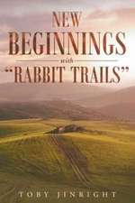 New Beginnings With "Rabbit Trails"