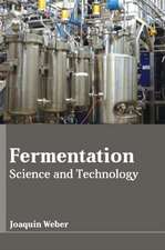 Fermentation: Science and Technology