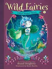 Wild Fairies #2: Lily's Water Woes