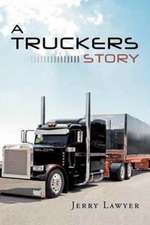 A Truckers Story