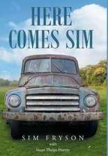 Fryson, S: HERE COMES SIM