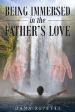 Being Immersed In The Father's Love