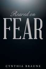 Reared on FEAR