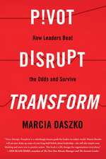 Pivot, Disrupt, Transform