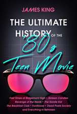 The Ultimate History of the '80s Teen Movie: Fast Times at Ridgemont High Sixteen Candles Revenge of the Nerds the Karate Kid the Breakfast Club Footl