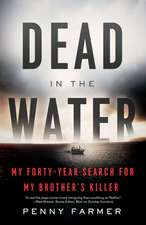 Dead in the Water: My Forty-Year Search for My Brother's Killer