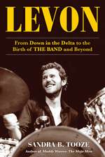 Levon Helm: From Down in the Delta to the Birth of the Band and Beyond