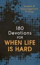 180 Devotions for When Life Is Hard (Teen Boy)