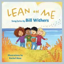 Lean On Me: A Children's Picture Book