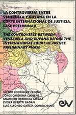 LA CONTROVERSIA ENTRE VENEZUELA Y GUYANA EN LA CORTE INTERNACIONAL DE JUSTICIA. FASE PRELIMINAR