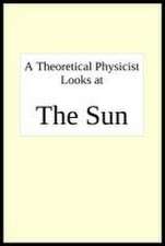 A theoretical physicist looks at THE SUN