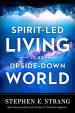 Spirit-Led Living in an Upside-Down World