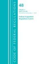 Code of Federal Regulations, Title 48 Federal Acquisition Regulations System Chapter 1 (52-99), Revised as of October 1, 2021