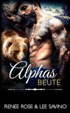 Rose, R: Alphas Beute