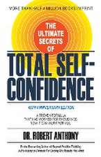 The Ultimate Secrets of Total Self-Confidence