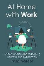 At Home With Work: Understanding and Managing Remote and Hybrid Work