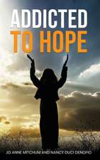 ADDICTED TO HOPE