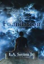 Establish Your Foundation