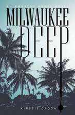 Milwaukee Deep: An Ambrose Nobel Novel