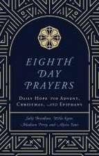 Eighth Day Prayers (Volume 1)