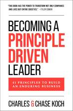 Becoming a Principle-Driven Leader: 41 Principles to Build an Enduring Business
