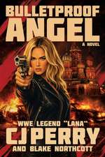 Bulletproof Angel: A Novel
