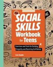 The Social Skills Workbook for Teens