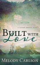 Built with Love: A Second Chances Novel