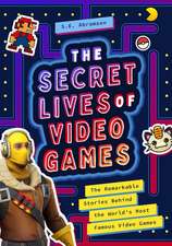 The Secret Lives of Video Games