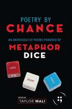 Poetry by Chance: An Anthology of Poems Powered by Metaphor Dice