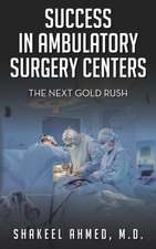 Success in Ambulatory Surgery Centers: The next gold rush