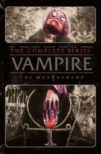 Seeley, T: Vampire: The Masquerade - The Complete Series