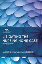 Litigating the Nursing Home Case, Third Edition