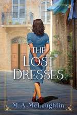 The Lost Dresses Of Italy: A Novel