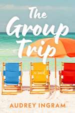 The Group Trip: A Novel