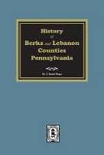 History of Berks and Lebanon Counties, Pennsylvania