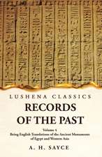 Records of the Past Being English Translations of the Ancient Monuments of Egypt and Western Asia Volume 4