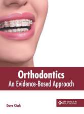 Orthodontics: An Evidence-Based Approach