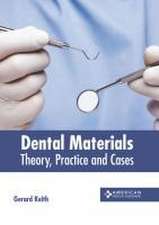 Dental Materials: Theory, Practice and Cases