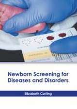 Newborn Screening for Diseases and Disorders