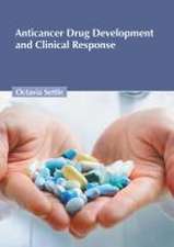 Anticancer Drug Development and Clinical Response