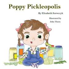 Szewczyk, E: Poppy Pickleopolis