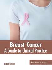 Breast Cancer: A Guide to Clinical Practice