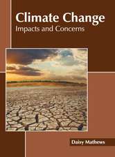 Climate Change: Impacts and Concerns