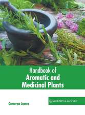 Handbook of Aromatic and Medicinal Plants