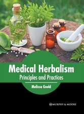 Medical Herbalism: Principles and Practices