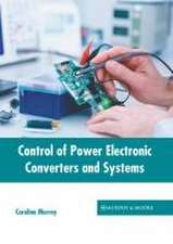 Control of Power Electronic Converters and Systems