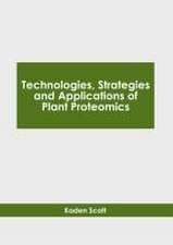 Technologies, Strategies and Applications of Plant Proteomics