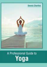 A Professional Guide to Yoga