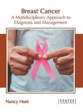 Breast Cancer: A Multidisciplinary Approach to Diagnosis and Management